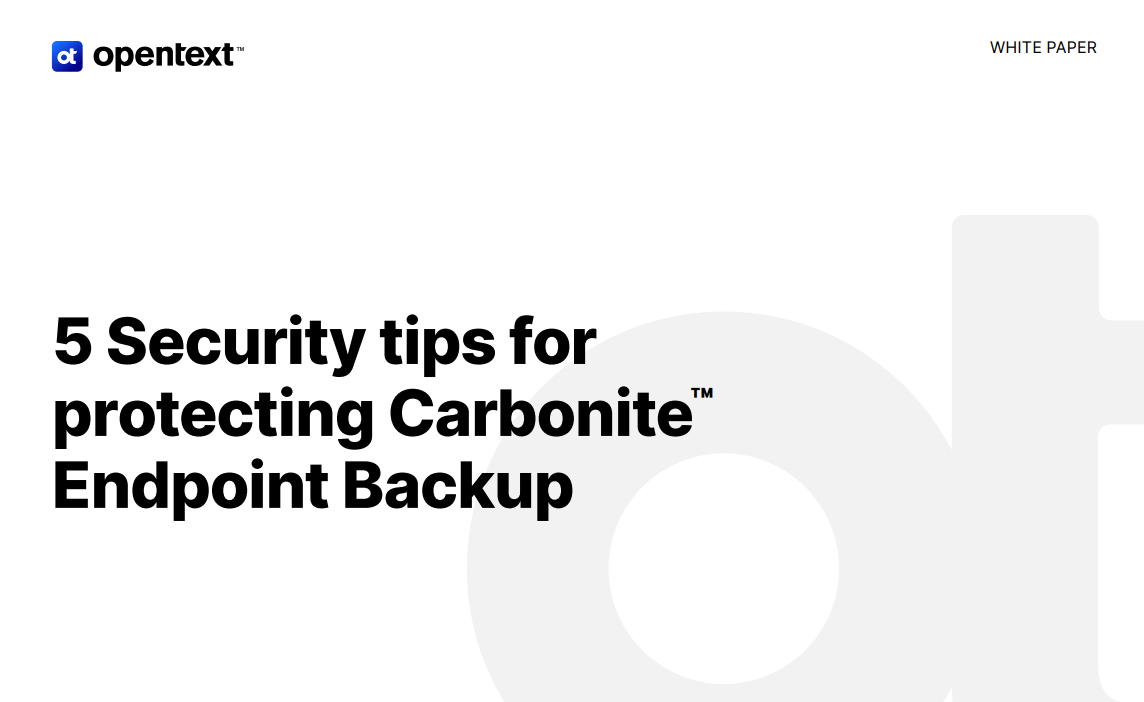 5 Security tips for  protecting Carbonite™ Endpoint Backup