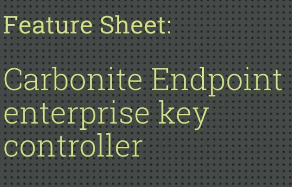 Carbonite Endpoint enterprise key controller datasheet