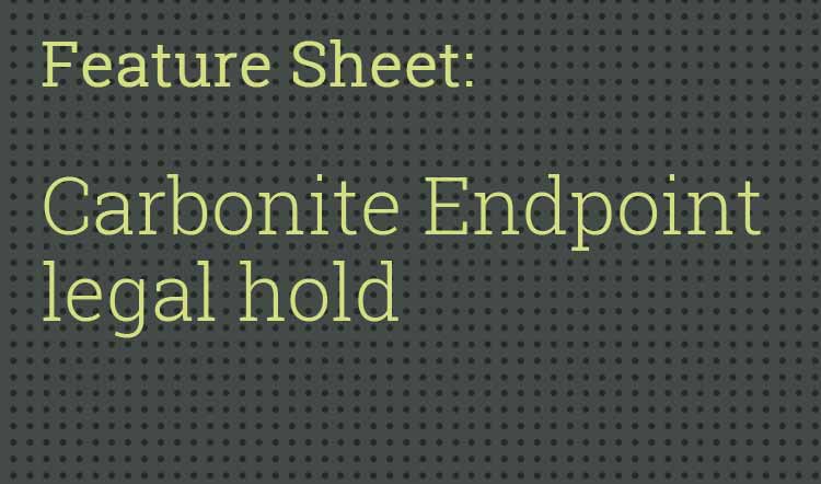 Carbonite Endpoint legal hold datasheet