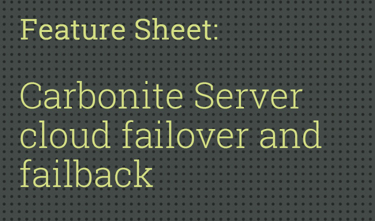Carbonite Server cloud failover and failback
