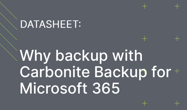 Why backup with Carbonite® Backup for Microsoft 365