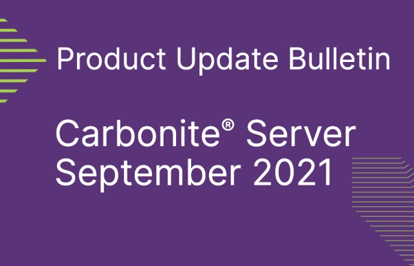 Product Update | Carbonite® Server September 2021