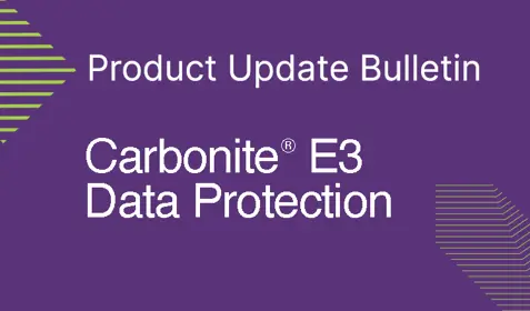 Carbonite® E3 Data Protection