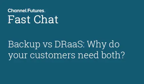 Backup vs DRaaS: Why do your customers need both?