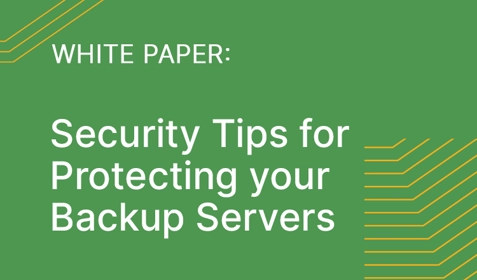 Security Tips for Protecting your Backup Servers
